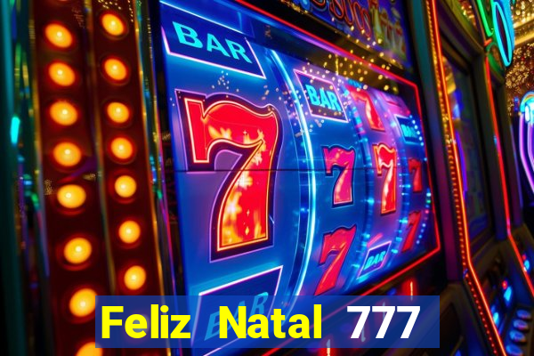 Feliz Natal 777 plataforma login